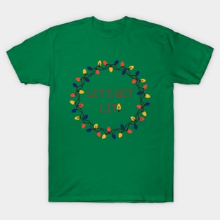 Let's Get Lit! T-Shirt